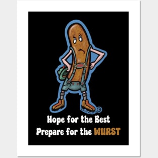 Hope For The Best Prepare For The Wurst Posters and Art